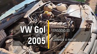 VW Gol 2005 do Leilão - Lavando o motor - Episódio 03