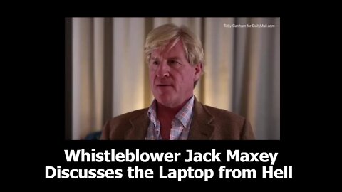 Whistleblower Jack Maxey Discusses the Laptop from Hell