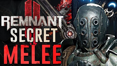 The ULTIMATE Secret Melee Weapons in Remnant 2