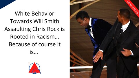 Oppression Olympics in the White Reaction to Will Smith Slapping Chris Rock...