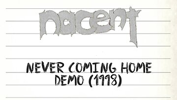 Nacent Track 4 Never Coming Home Original Demo 1998