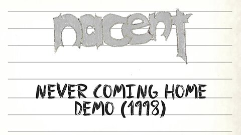 Nacent Track 4 Never Coming Home Original Demo 1998