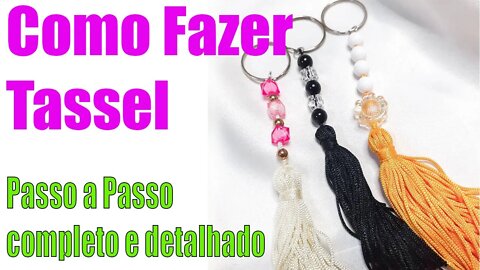 Como Fazer Tassel Passo a Passo completo.