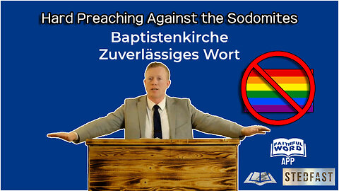 Hard Preaching against the Sodomites - Bro. Dillon Awes