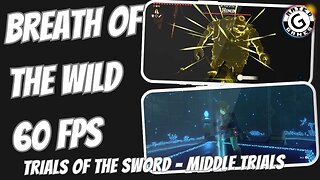 Breath of the Wild 60fps - Trials of the Sword - Middle Trials