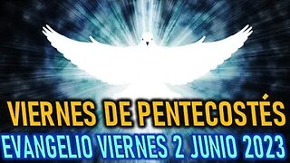 EL EVANGELIO DEL DÍA VIERNES DE TÉMPORAS DE PENTECOSTÉS 2 JUNIO 2023