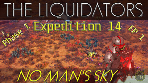 No Man's Sky LIQUIDATORS - EP1 Starting Liquidators Expedition Phase I
