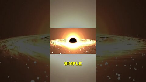 MindBlowing Simplicity of Black Holes Secrets of the Universe Revealed