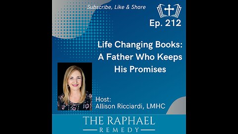 Ep. 212 Life Changing Books: A Father Who Keeps His Promises