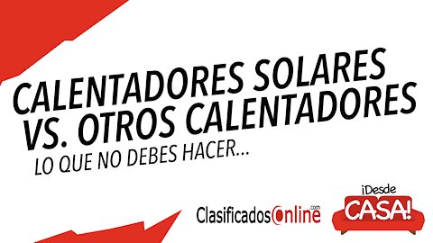 ¿Cuál es la diferencia? Calentadores Solares - ClasificadosOnline.com