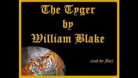 The Tyger by William Blake - read by Jorj