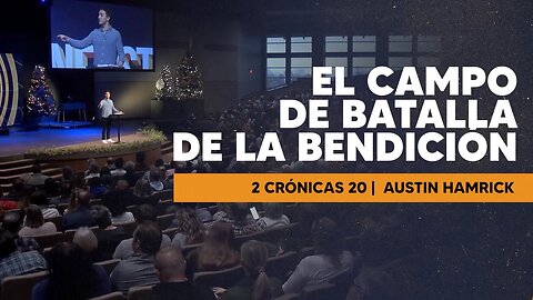 El Campo de Batalla de la Bendición | 2 Crónicas 20 | Austin Hamrick