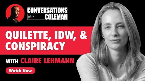 Quillette, IDW, and Conspiracy with Claire Lehmann