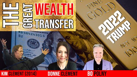 Donne Clement & Bo Polny / The Great Wealth Transfer & Trump 2022!
