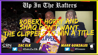 Robert Horry and Shaq Don't Want the Clippers to Win a NBA Title | Up in the Rafters | June 15, 2021