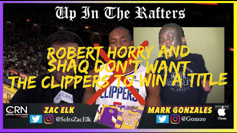 Robert Horry and Shaq Don't Want the Clippers to Win a NBA Title | Up in the Rafters | June 15, 2021