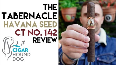 Foundation Cigar Co. The Tabernacle Havana Seed CT No. 142 Cigar Review