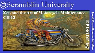 @Scramblin University - Episode 186 - Zen and the Art of Motorcycle Maintenance CH 15 discussion