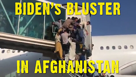 Biden's Bluster in Afghanistan