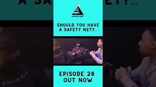 Should You Have a Safety Net? | Ep28 Clip