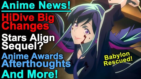 Sentai Filmworks Big Changes, Stars Align Sequel, Babylon Saved, Plus More Anime News!