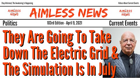They Are Going To Take Down The Electric Grid & The Simulation Is In July