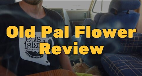 $25 for 1/8 at a shop???? Old Pal Flower Review - Nevada Edition