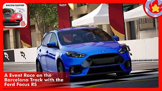 A Event Race on the Barcelona Track with the Ford Focus RS | Racing Master