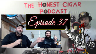 The Honest Cigar Podcast (Episode 37) - Stuff, Cigars & BIRDS AREN'T REAL?