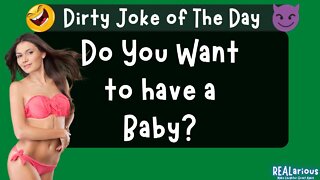 Don't You Want To Have A Baby? | Dirty Joke | Adult Joke | Funny Joke