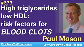 PAUL MASON 2a | High triglycerides; low HDL: risk factors for BLOOD CLOTS