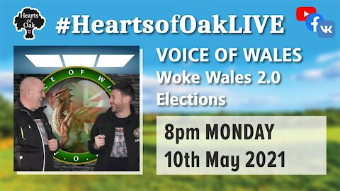 Voice of Wales: Woke Wales 2.0 Elections 10.5.21
