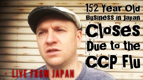 152 Year Old Business in Japan CLOSES Due to the CCP Flu!