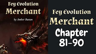 Fey Evolution Merchant Novel Chapter 81-90 | Audiobook