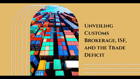 Navigating Customs: Bonds, ISF, and The Trade Deficit