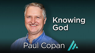 Knowing God: Paul Copan AMS TV 310