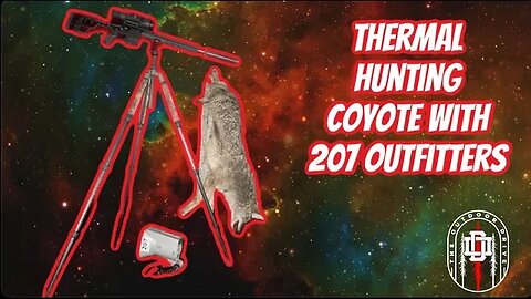 Thermal Night Coyote Hunting - 207 Outfitters
