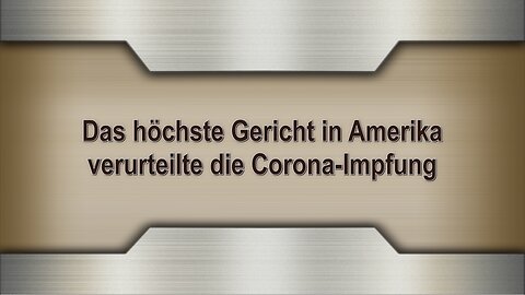 Das höchste Gericht in Amerika verurteilte die Corona-Impfung