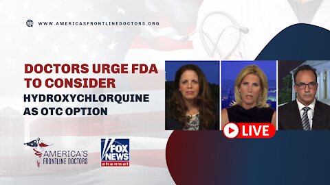 Laura Ingraham: Doctors Urge FDA to Consider Hydroxychlorquine as OTC Option