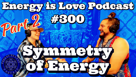 ELP 300- Symmetry of Energy (Part 2)