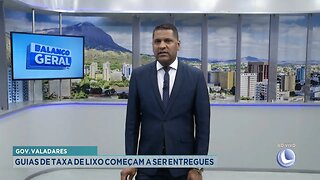 Gov. Valadares: Guias de Taxa de Lixo Começam a ser Entregues.