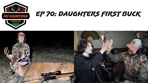 Ep 70: Daughters First Buck