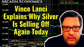 Vince Lanci Explains Why Silver Is Selling Off Again Today