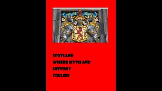 SCOTLAND: WHERE MYTH AND HISTORY COLLIDE