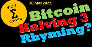 BriefCrypto BITCOIN HALVING 3 RHYMING? News Talk Action 10 March BTC Halving Cycles