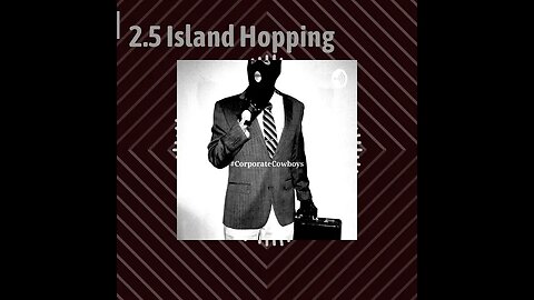 Corporate Cowboys Podcast - 2.5 Island Hopping