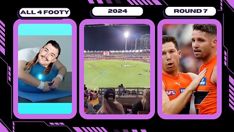 All 4 Footy 2024 Round 7