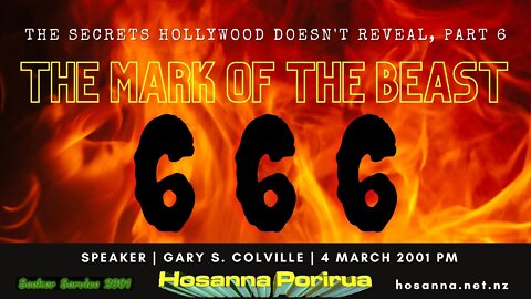 The Secrets Hollywood Doesn't Reveal, Part 6: The Mark Of The Beast (Gary Colville) | Hosanna Porirua