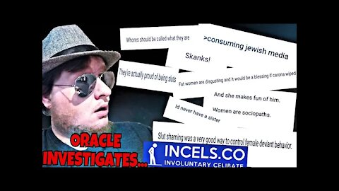 THESE GUYS ARE WHINY LOSERS! | Oracle Investigates... Incel Forums