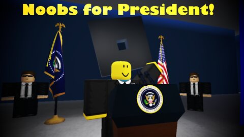 Two Noob Friends: Noobs for President! (Roblox Machinima)